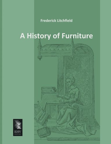 Frederick Litchfield - History of Furniture, Häftad