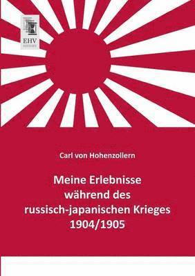 Meine Erlebnisse Wahrend Des Russisch-Japanischen Krieges 1904/1905 1