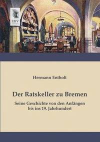 bokomslag Der Ratskeller Zu Bremen