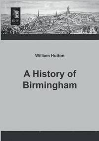 bokomslag A History of Birmingham