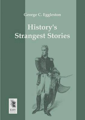 Historys Strangest Stories