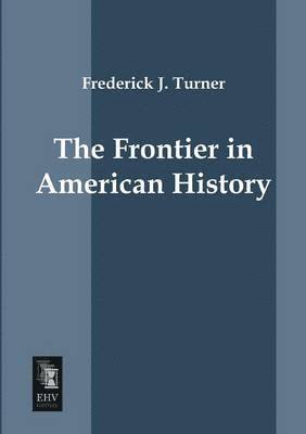 The Frontier in American History 1