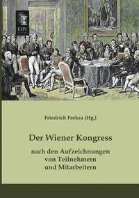 bokomslag Der Wiener Kongress Nach Den Aufzeichnungen Von Teilnehmern Und Mitarbeitern