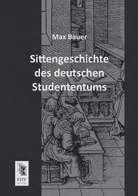bokomslag Sittengeschichte Des Deutschen Studententums