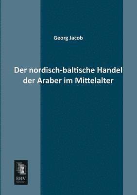 Nordisch-Baltische Handel Der Araber Im Mittelalter