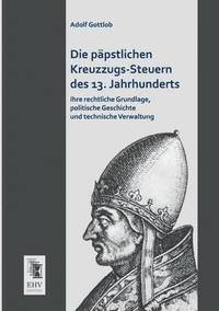 bokomslag Die Papstlichen Kreuzzugs-Steuern Des 13. Jahrhunderts