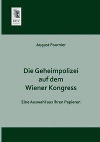 bokomslag Die Geheimpolizei Auf Dem Wiener Kongress