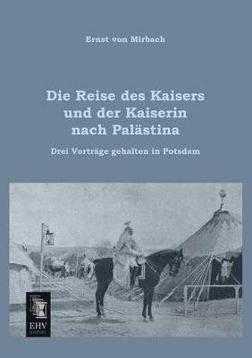 Reise Des Kaisers Und Der Kaiserin Nach Palastina