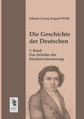 Johann Georg August Wirth - Geschichte Der Deutschen, Häftad