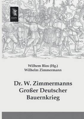 Wilhelm Zimmermann, Wilhem Blos - Dr. W. Zimmermanns Grosser Deutscher Bauernkrieg, Häftad