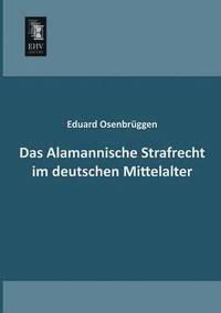 bokomslag Das Alamannische Strafrecht Im Deutschen Mittelalter