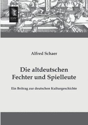Altdeutschen Fechter Und Spielleute