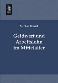 bokomslag Geldwert Und Arbeitslohn Im Mittelalter