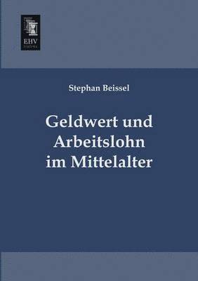 Geldwert Und Arbeitslohn Im Mittelalter 1