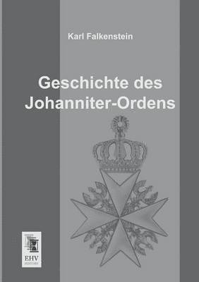 Geschichte Des Johanniter-Ordens 1
