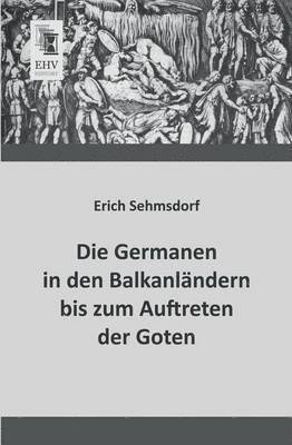 bokomslag Germanen in Den Balkanlandern Bis Zum Auftreten Der Goten