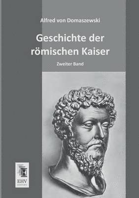 bokomslag Geschichte Der Romischen Kaiser