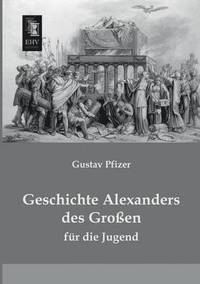 bokomslag Geschichte Alexanders Des Grossen