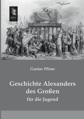 Geschichte Alexanders Des Grossen 1