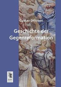 bokomslag Geschichte Der Gegenreformation