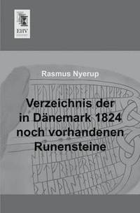 bokomslag Verzeichnis Der in Danemark 1824 Noch Vorhandenen Runensteine