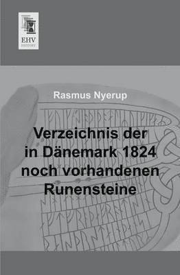 Verzeichnis Der in Danemark 1824 Noch Vorhandenen Runensteine 1