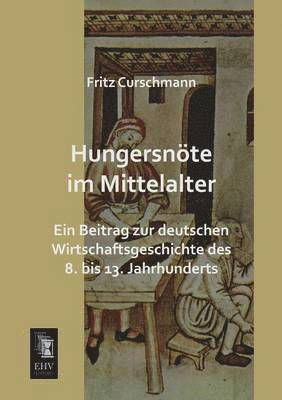 Fritz Curschmann - Hungersnote Im Mittelalter, Häftad