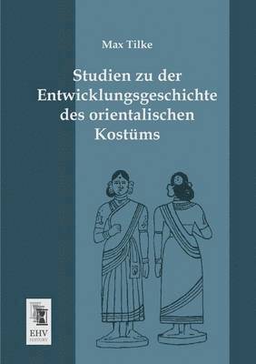 bokomslag Studien Zu Der Entwicklungsgeschichte Des Orientalischen Kostums