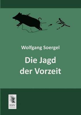 bokomslag Die Jagd Der Vorzeit