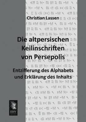 Die Altpersischen Keilinschriften Von Persepolis 1