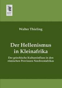 bokomslag Der Hellenismus in Kleinafrika