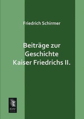 bokomslag Beitrage Zur Geschichte Kaiser Friedrichs II.