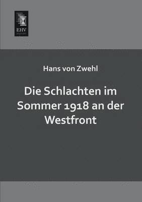 bokomslag Die Schlachten Im Sommer 1918 an Der Westfront