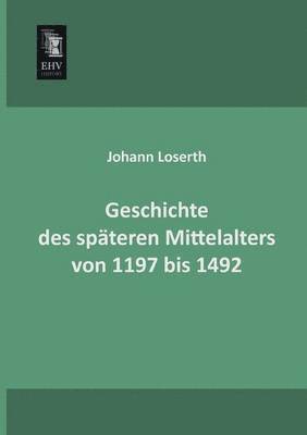 Geschichte Des Spateren Mittelalters Von 1197 Bis 1492