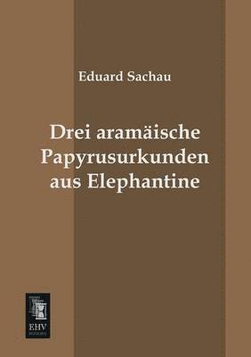 bokomslag Drei Aramaische Papyrusurkunden Aus Elephantine