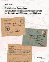 bokomslag Postalische Zeugnisse zur deutschen Besatzungsherrschaft im Protektorat Böhmen und Mähren
