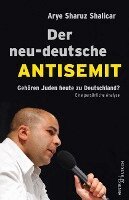 Arye Sharuz Shalicar - Der neu-deutsche Antisemit, Häftad