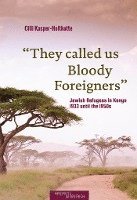 bokomslag 'They called us Bloody Foreigners'
