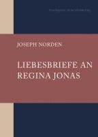 Joseph Norden, Elisa Klapheck, Ulrike Schrader, Trägerverein Begegnungsstätte Alte Synagoge Wuppertal e. V. - Liebesbriefe an Rabbinerin Regina Jonas, Inbunden