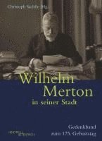 Wilhelm Merton in seiner Stadt 1