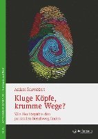 Kluge Köpfe, krumme Wege?