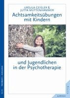 Jutta Muttenhammer, Ursula Geisler - Achtsamkeitsübungen mit Kindern und Jugendlichen in der Psychotherapie, Häftad