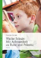 bokomslag Wache Schule - Mit Achtsamkeit zu Ruhe und Präsenz