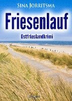 Friesenlauf. Ostfrieslandkrimi 1