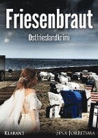 Friesenbraut. Ostfrieslandkrimi 1