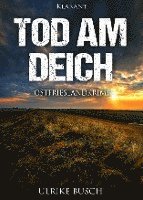 Ulrike Busch - Tod am Deich. Ostfrieslandkrimi, Häftad