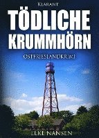 bokomslag Tödliche Krummhörn. Ostfrieslandkrimi
