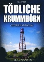 Tödliche Krummhörn. Ostfrieslandkrimi 1