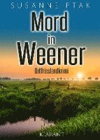 Susanne Ptak - Mord in Weener. Ostfrieslandkrimi, Häftad