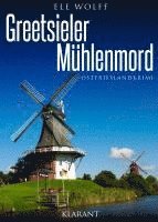 bokomslag Greetsieler Mühlenmord. Ostfrieslandkrimi